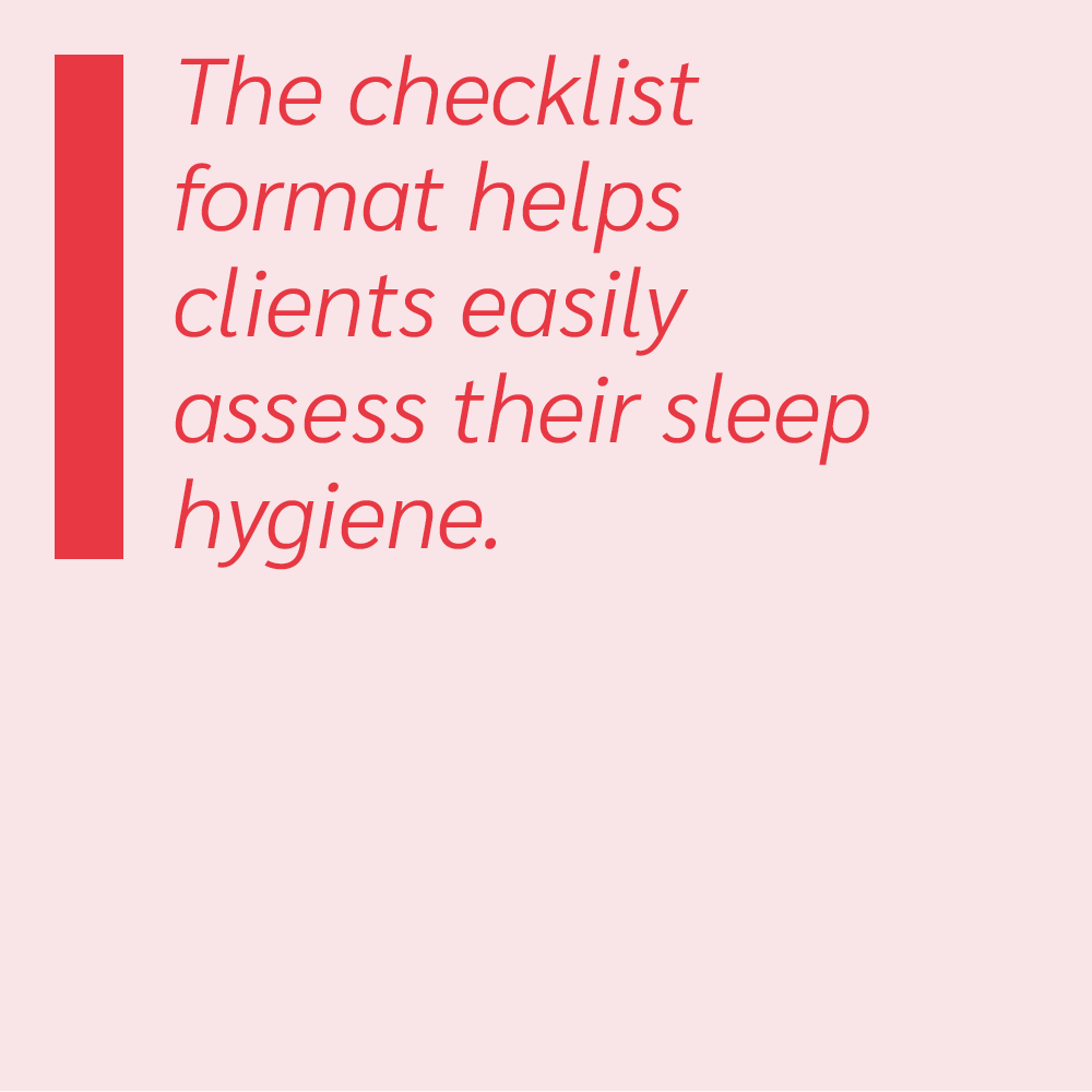 The checklist format helps clients easily assess their sleep hygiene