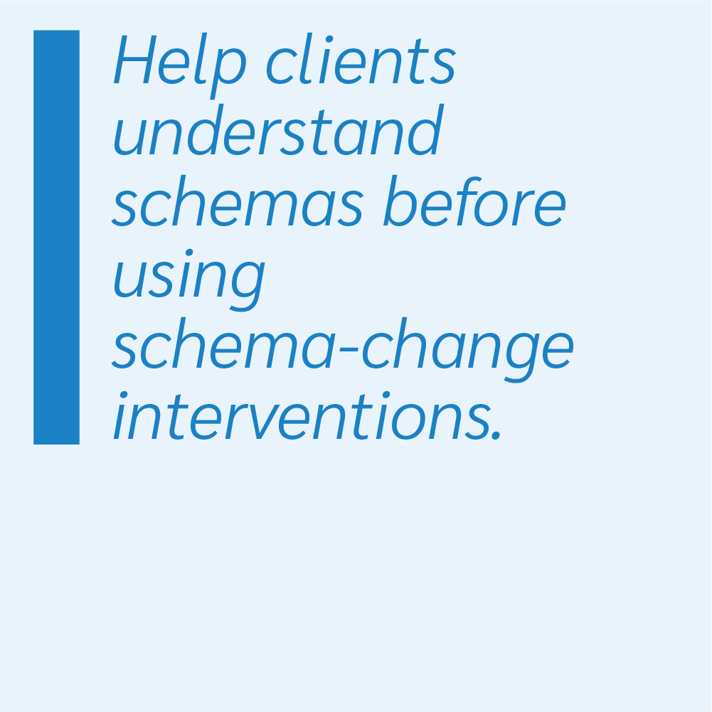 Help clients understand schemas before using schema-change interventions.