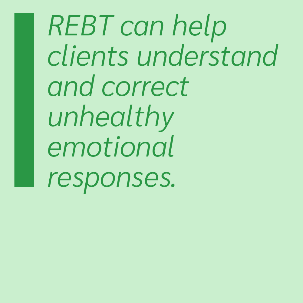 REBT can help clients understand and correct unhealthy emotional responses.