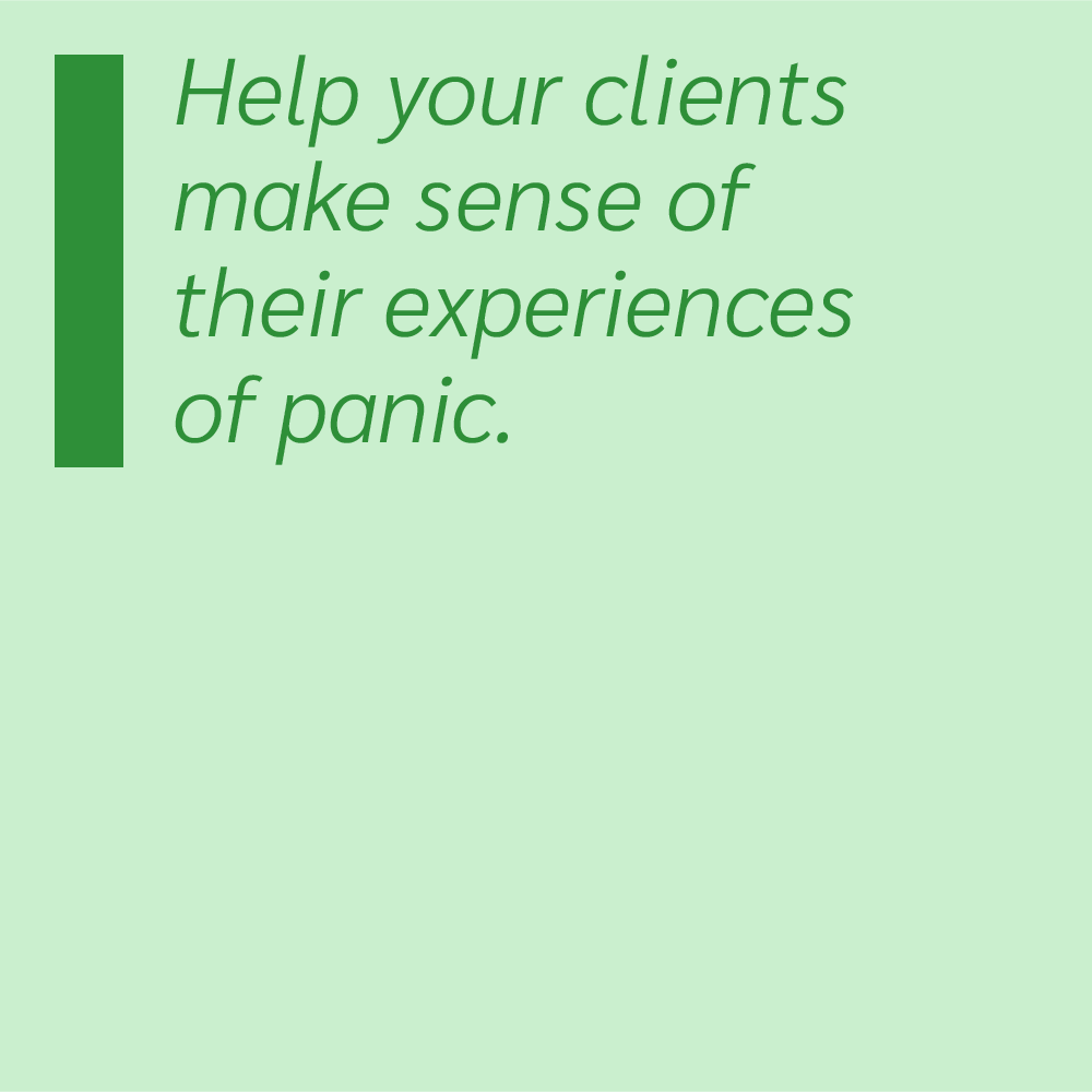 Help your clients make sense of their experiences of panic.