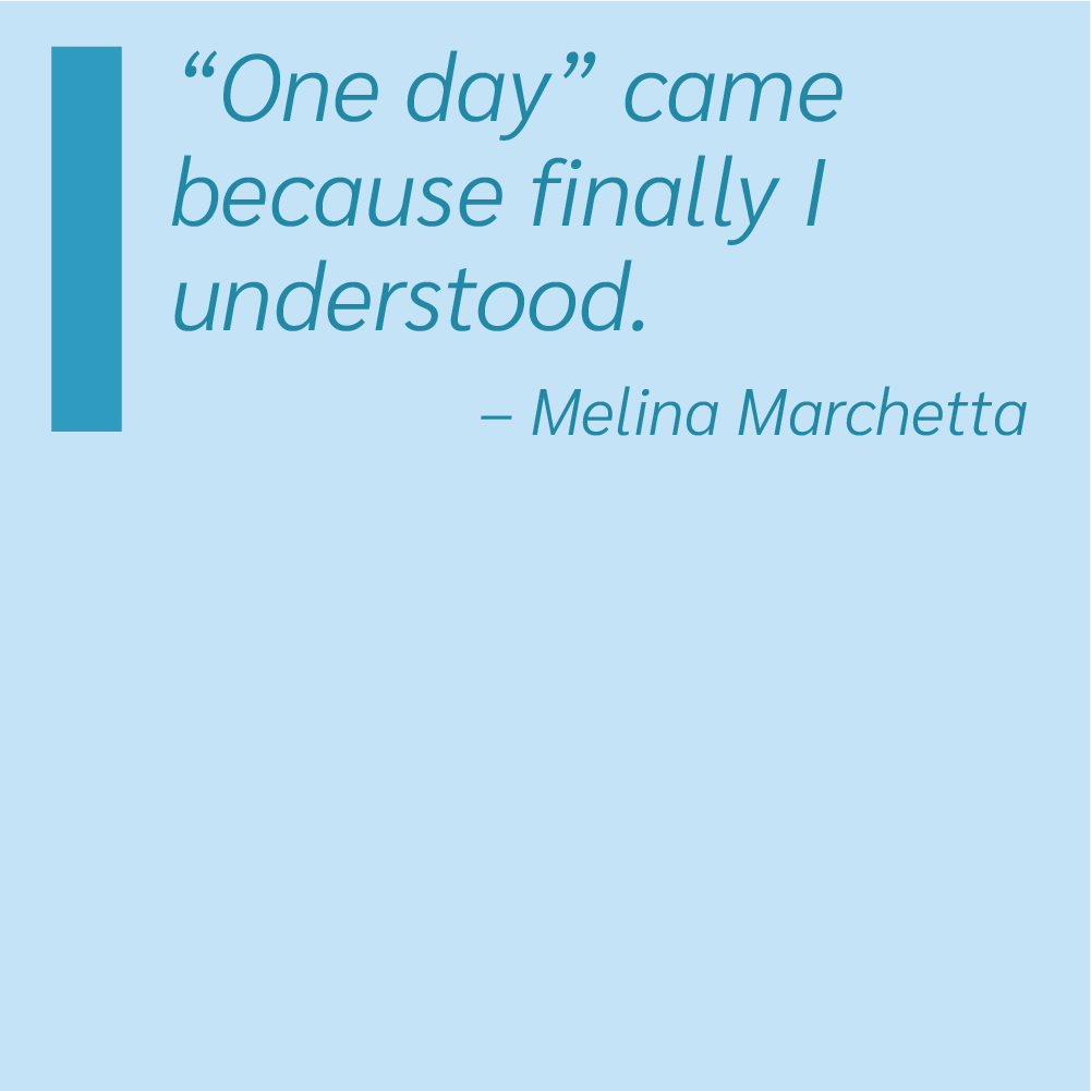 One day came because finally I understood.