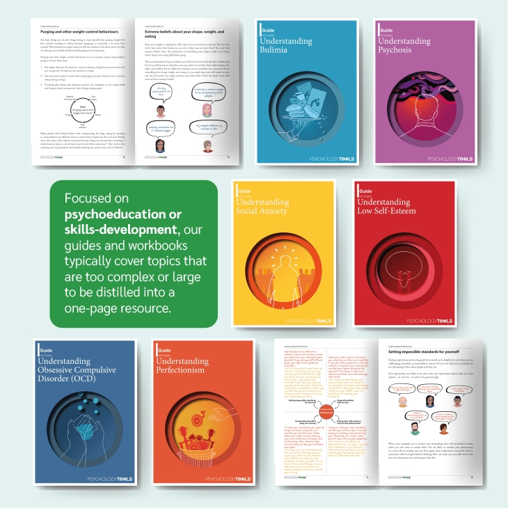 Focused on psychoeducation or skills development, our guides and workbooks typically cover topics that are too complex or large to be distilled into a one-page resource.