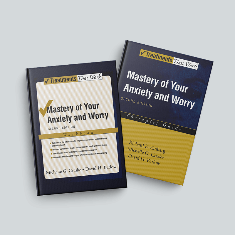 Treatments That Work Mastery of Your Anxiety and Worry Workbook and Therapist Guide