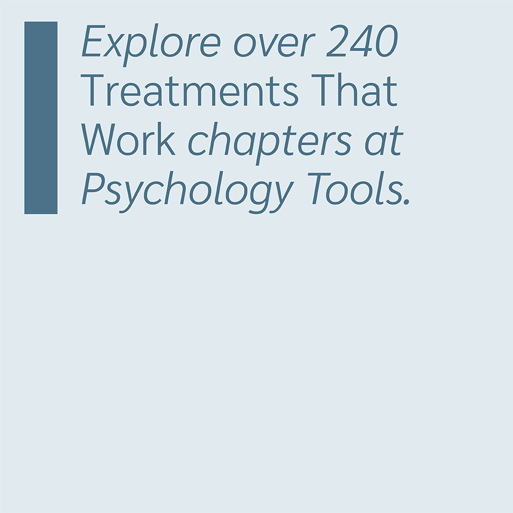 Explore over 240 Treatments That Work chapters at Psychology Tools.