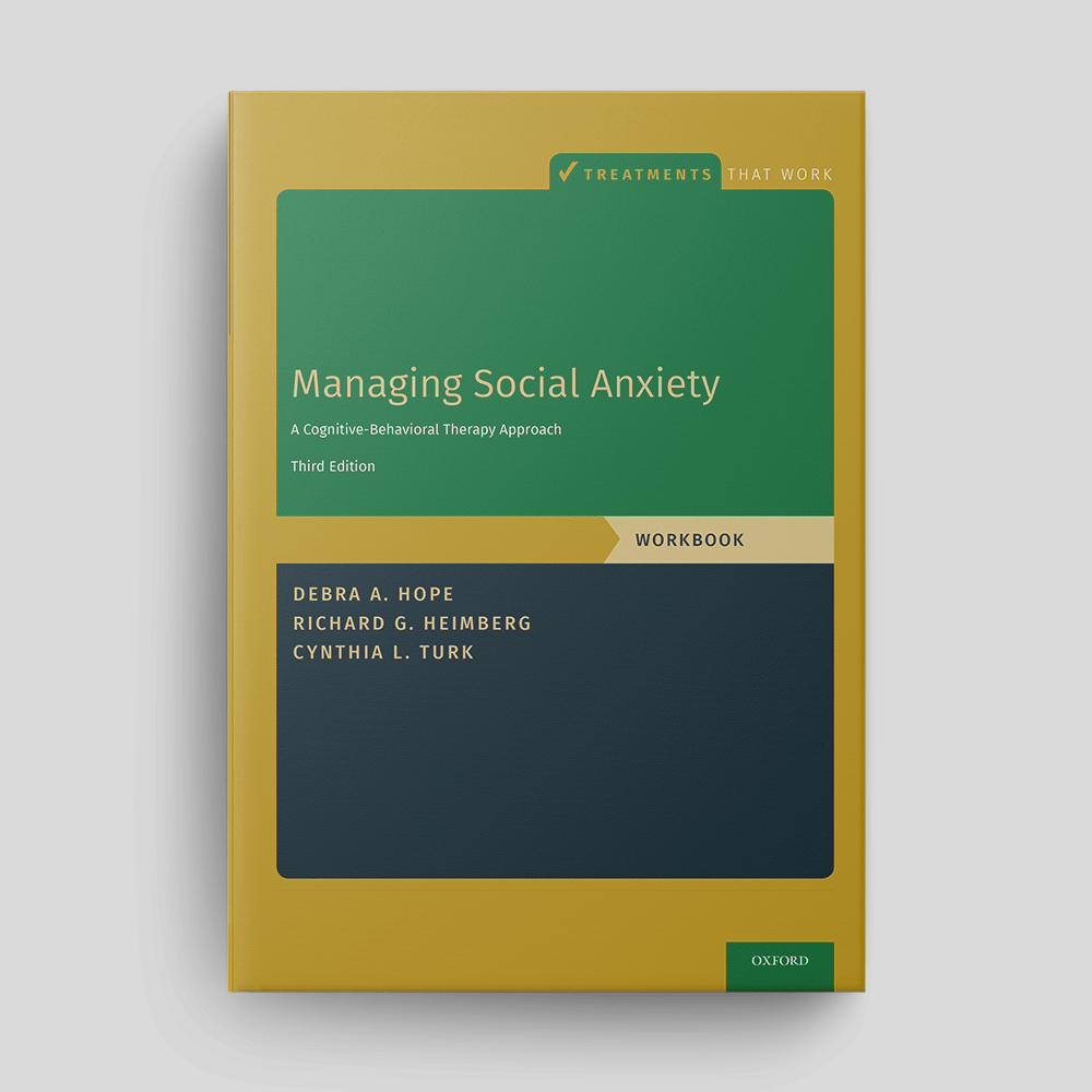 Managing Social Anxiety: Client Workbook from the Treatments That Work Series