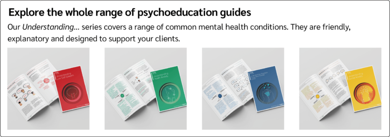 Image showing the 'Understanding...' series, a collection of psychoeducation guides for common mental health conditions.